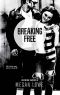 [Rocking Racers 06] • Breaking Free (Rocking Racers Book 6)